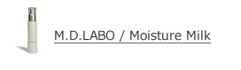 M.D.LABO / Moisture Milk